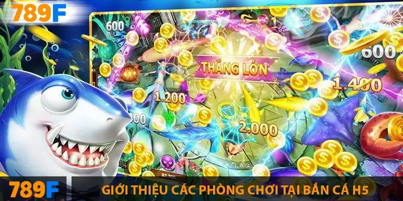 Bắn Cá H5 789F – Chơi Trên Trình Duyệt, Không Cần Cài Đặt