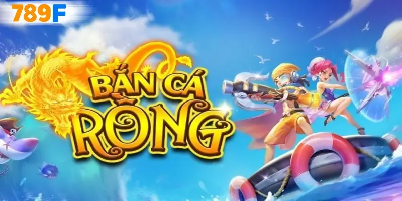 Bắn Cá Rồng – Săn Boss Lớn, Thưởng Khủng